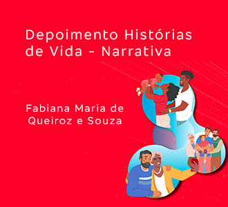 Fundo vermelho, logo dos Prêmios da Longevidade do lado esquerdo e texto Depoimento Histórias de Vida - Narrativa Fabiana Maria de Queiroz e Souza.